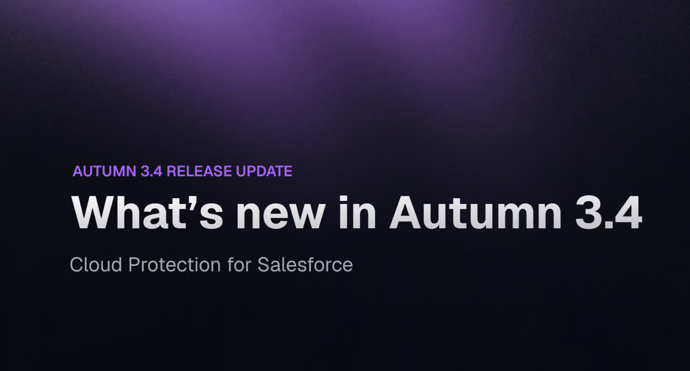 新機能紹介 | Cloud Protection for Salesforce Autumn 3.4