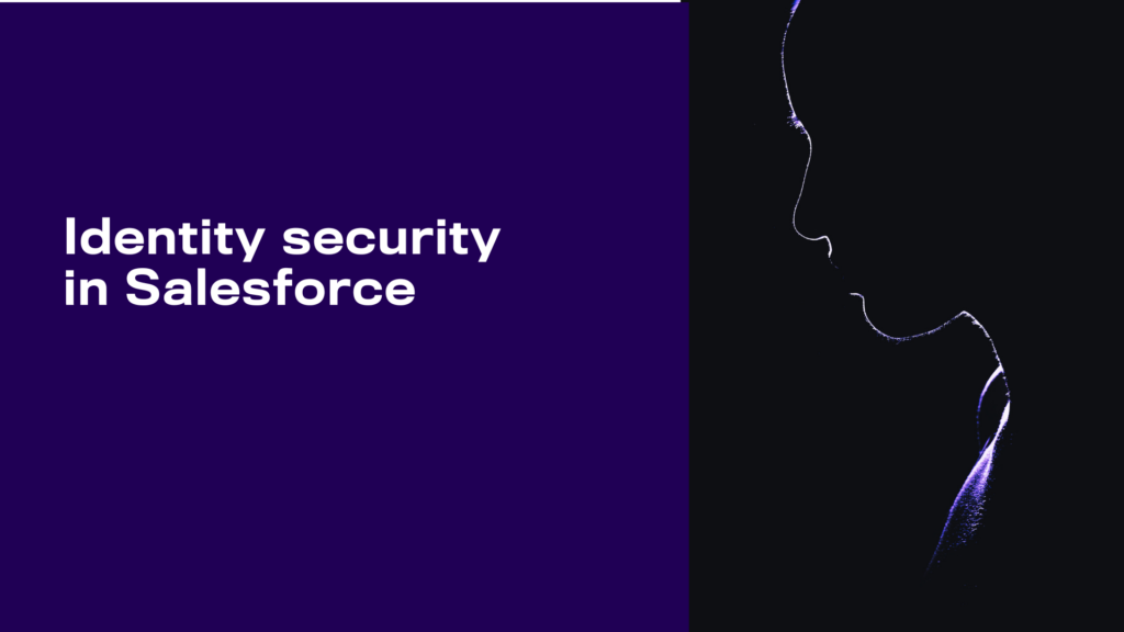 Identity Security in Salesforce | Practical Guide to Reducing Risk